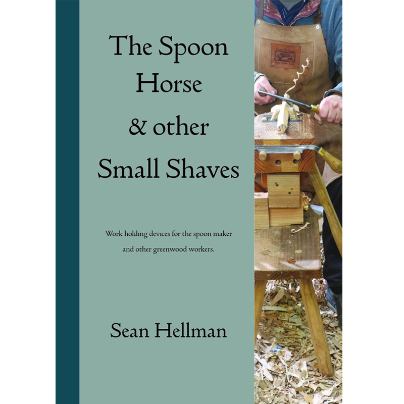 The Spoon Horse & Other Small Shaves - Sean Hellman