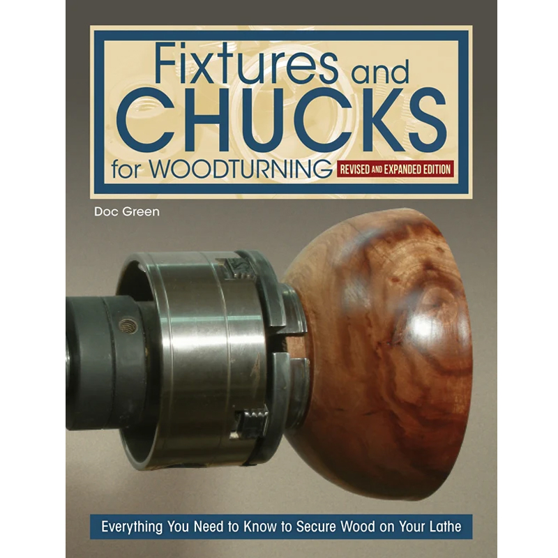 Fixtures and Chucks for Woodturning - Doc Green