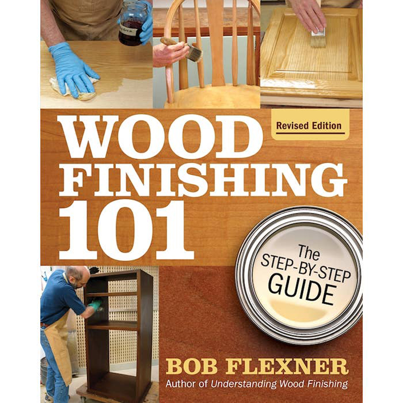 Wood finishing 101 - Bob Flexner