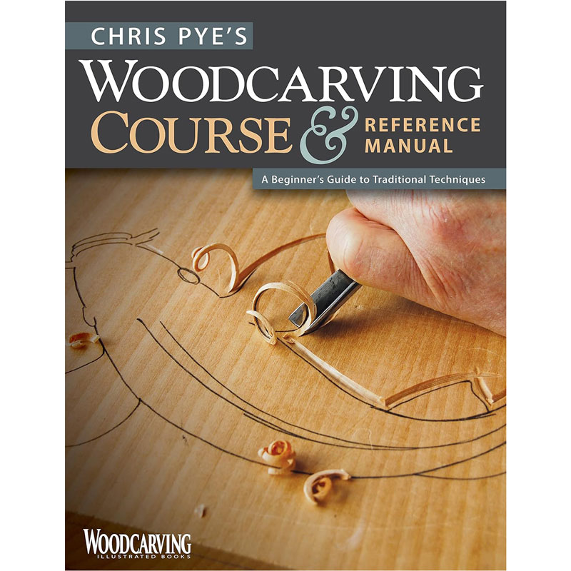 Chris Pye's Woodcarving Course and Reference Manual - Chris Pye
