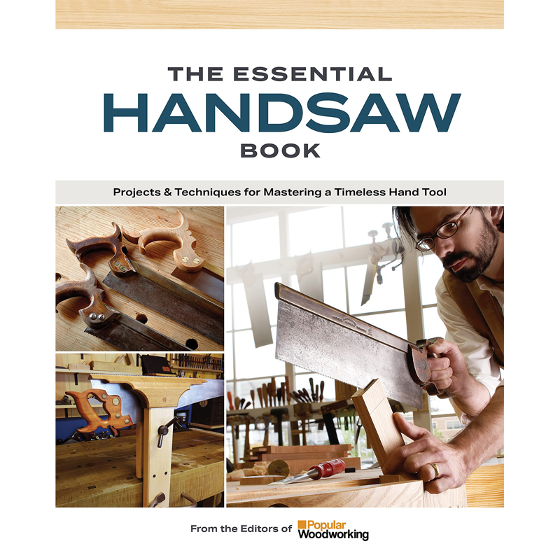 The Essential Handsaw Book - Popular Woodworking