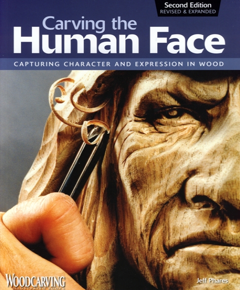 Carving the Human Face, 2nd edition - Jeff Phares