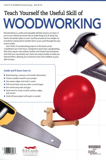 Woodworking, Techniques and Projects for the First-Time Woodworker - John Kelsey