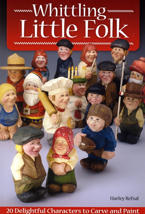 Whittling Little Folk - Harley Refsal