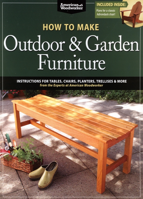 How to Make Outdoor & Garden Furniture - American Woodworker
