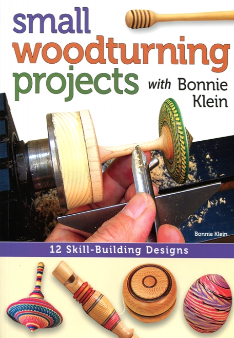 Small Woodturning Projects - Bonnie Klein
