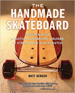 Matt Berger, The Handmade Skateboard