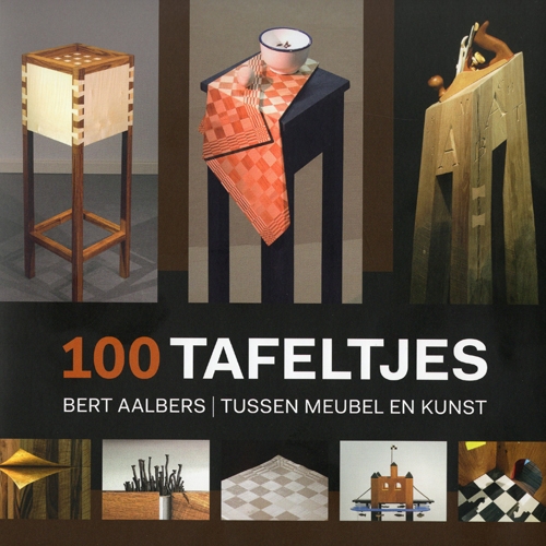 Bert Aalbers, 100 Tafeltjes, Tussen Meubel en Kunst