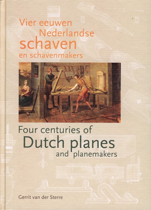 Gerrit van der Sterre, Vier eeuwen Nederlandse schaven en schavenmakers
