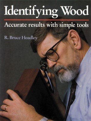 Identifying Wood, Accurate Results With Simple Tools - R. Bruce Hoadley
